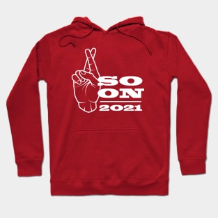 Soon 2021 Hoodie